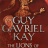 GUY GAVRIEL KAY - The Lions of Al-Rassan