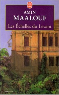 AMIN MAALOUF - Les Echelles du Levant