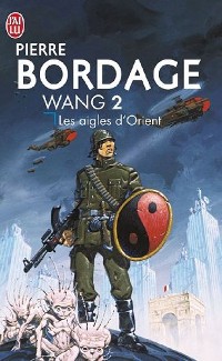 PIERRE BORDAGE - Wang 2 - Les Aigles d'Orient