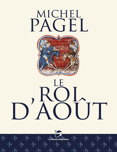 MICHEL PAGEL - Le roi d'août