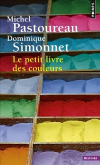 MICHEL PASTOUREAU & DOMINIQUE SIMONET - Le Petit Livre des Couleurs