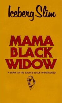 ICEBERG SLIM - Mama Black Widow