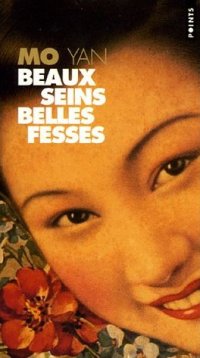 MO YAN - Beaux Seins, Belles Fesses