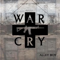 ALLEY BOY - War Cry
